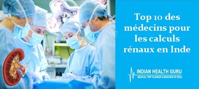 Top 10 des médecins pour les calculs rénaux en Inde – 2026