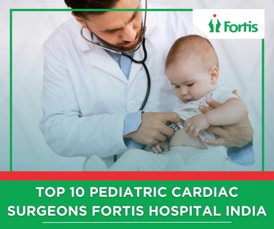 Top 10 Pediatric Cardiac Surgeons Fortis Hospital in India – 2026