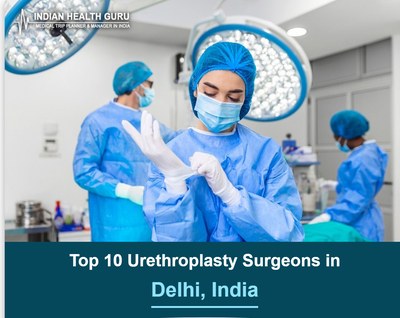 Top 10 Urethroplasty Surgeons in Delhi, India (2026-2027 Guide)