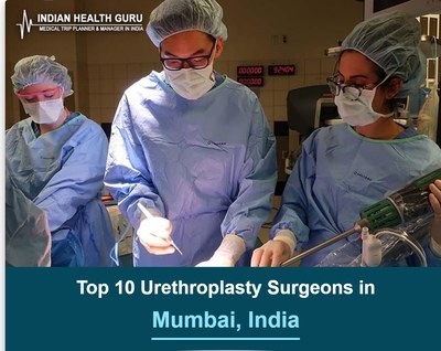 Top 10 Urethroplasty Surgeons in Mumbai, India (2026-2027 Guide)