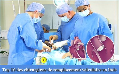 Top 10 des chirurgiens de remplacement valvulaire en Inde – 2026