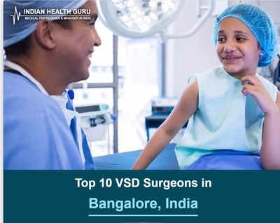 Top 10 VSD Surgeons in Bangalore, India (2026-2027 Guide)