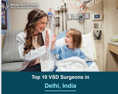 Top 10 VSD Surgeons in Delhi, India (2026-2027 Guide)