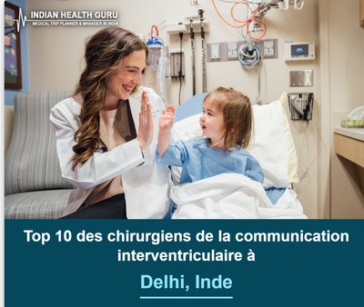 Top 10 des chirurgiens de la communication interventriculaire à Delhi, Inde (Guide 2026-2027)