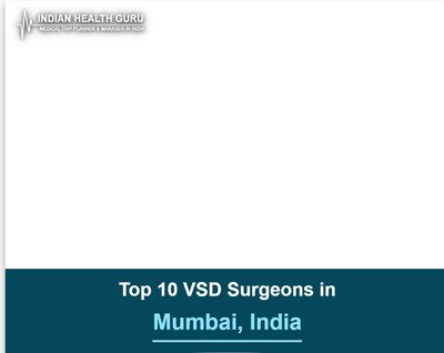 Top 10 VSD Surgeons in Mumbai, India (2026-2027)