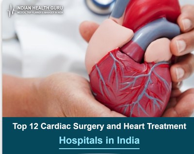Top 12 Cardiac Surgery and Heart Treatment Hospitals in India (2026-2027 Guide)