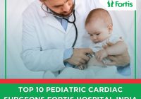 Top 10 Pediatric Cardiac Surgeons Fortis Hospital in India