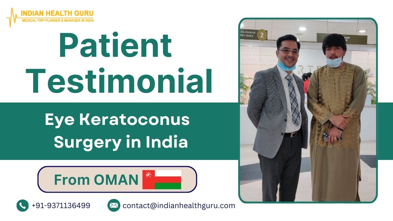 Omani Patient's Experience of Eye Keratoconus Surgery in India