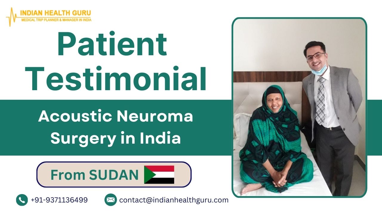 Patient from South Sudan Underwent Successful Acoustic Neuroma Surgery in India