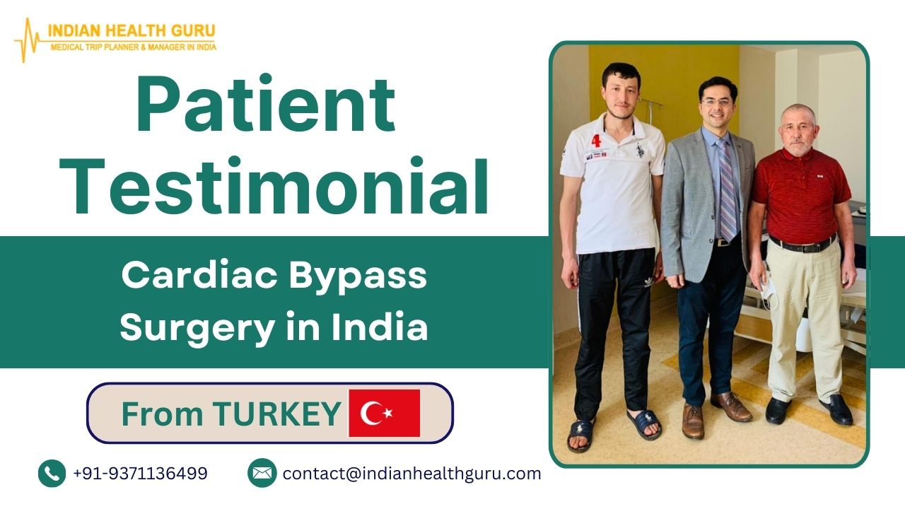 Turkey Patient Gets New Life through Cardiac Bypass Surgery in India